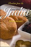 En Pasin por la cocina Juda, su autora Miriam Becker, no slo abre su cocina, tambin abre su corazn con recetas, recuerdos y tradiciones. Al recorrer las pginas de este libro, los lectores encontrarn: LA COCINA DE LA FAMILIA: ENTRADAS...