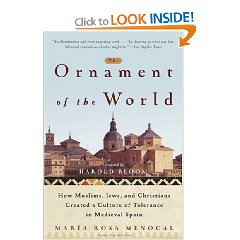 The Ornament of the World: How Muslims, Jews and Christians Created a Culture of Tolerance in Medieval Spain por Mara Rosa Menocal 