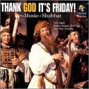 Thank God Its Friday!: The Music of Shabbat