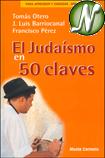 EL JUDAISMO EN 50 CLAVES - de Tomas Otero, J. Luis Barriocanal, Francisco Perez