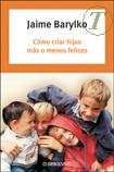 Como criar hijos mas o menos felices